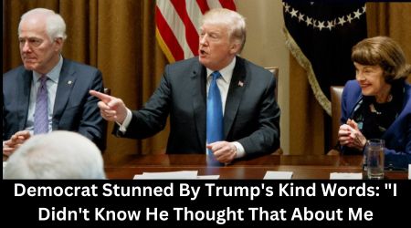 Democrat Stunned By Trump's Kind Words I Didn't Know He Thought That About Me
