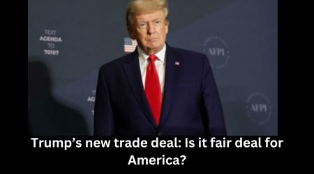 Trump’s new trade deal: Is it fair deal for America?