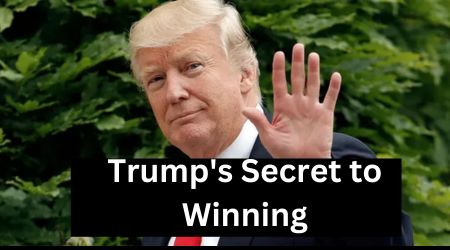 Trump's Secret to Winning