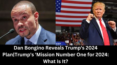 Dan Bongino Reveals Trump's 2024 PlanTrump's 'Mission Number One for 2024 What Is It