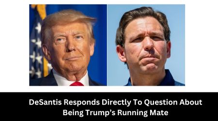 DeSantis Responds Directly To Question About Being Trump’s Running Mate