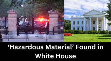 'Hazardous Material’ Found in White House