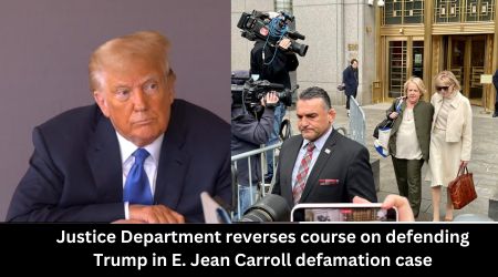 Justice Department reverses course on defending Trump in E. Jean Carroll defamation case