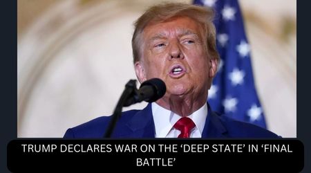TRUMP DECLARES WAR ON THE ‘DEEP STATE’ IN ‘FINAL BATTLE’