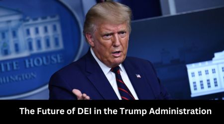 The Future of DEI in the Trump Administration