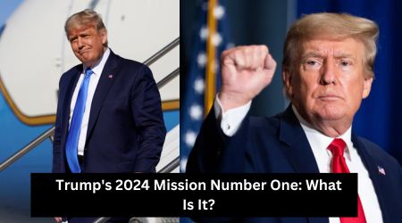 Trump's 2024 Mission Number One What Is It