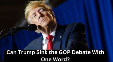 **Can Trump Sink the GOP Debate With One Word?**