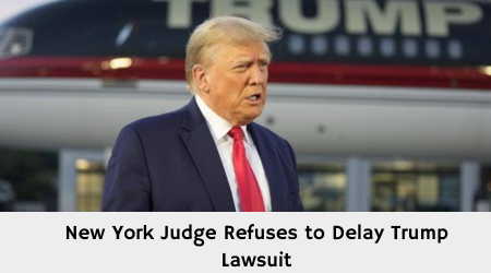New York Judge Refuses to Delay Trump Lawsuit