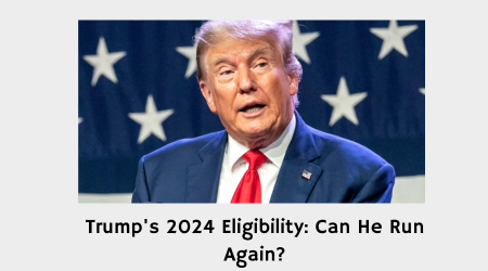 Trumps 2024 Eligibility Can He Run Again
