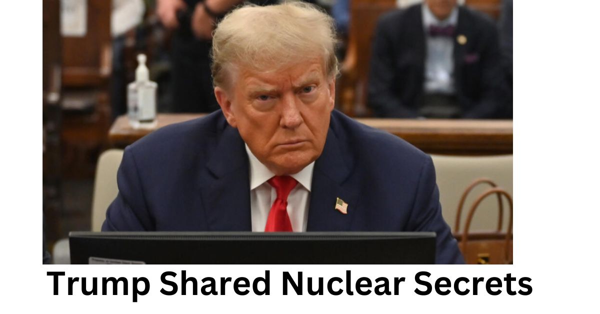 Trump Shared Nuclear Secrets