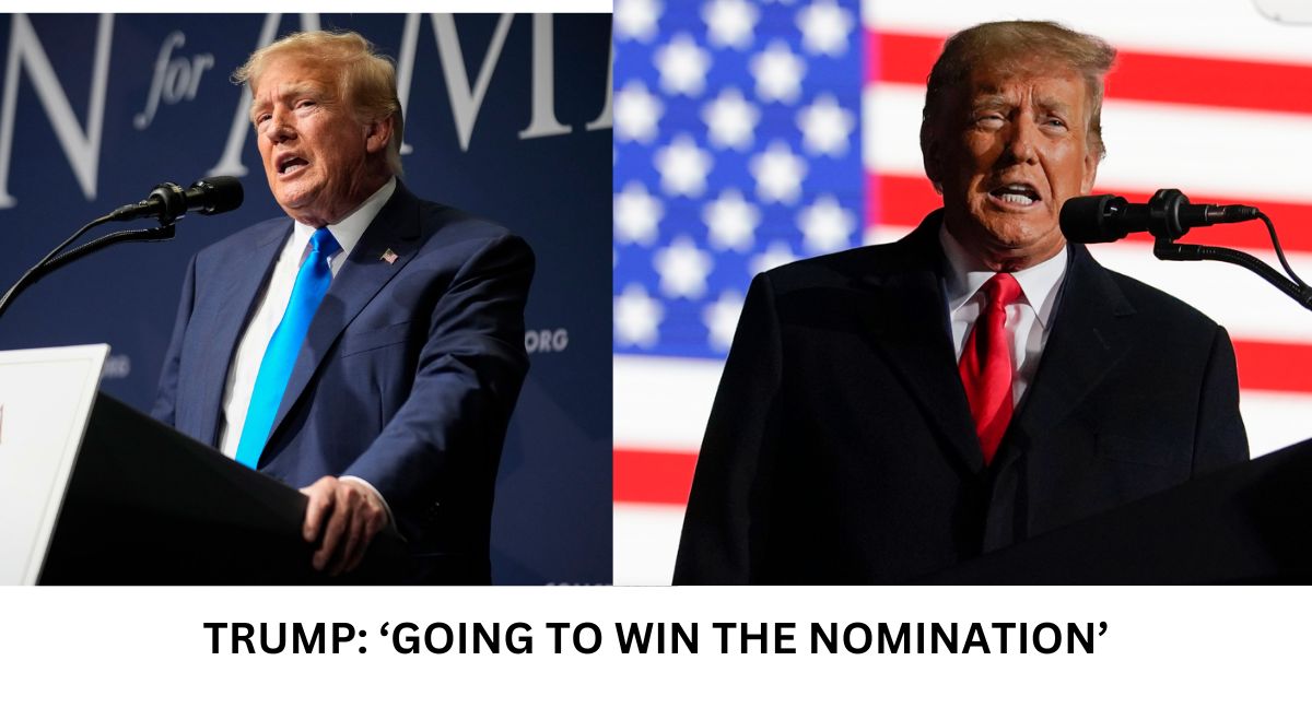 TRUMP ‘GOING TO WIN THE NOMINATION’