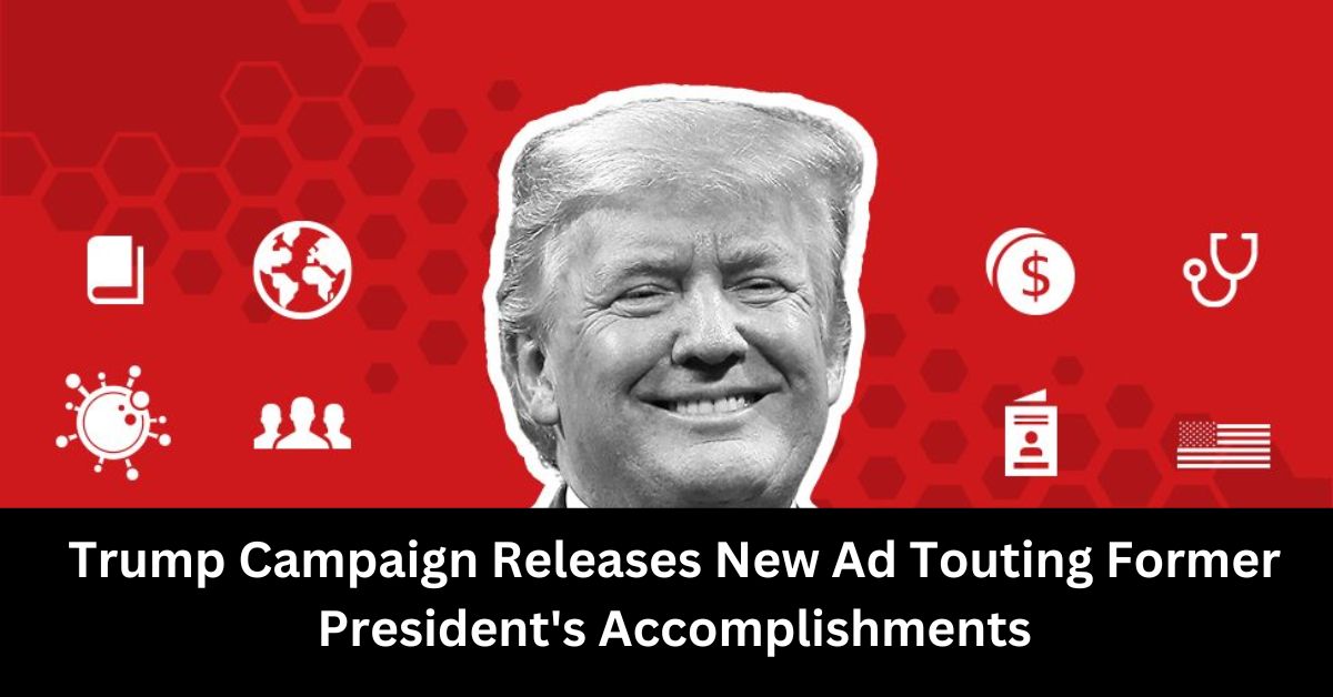 Trump Campaign Releases New Ad Touting Former President's Accomplishments