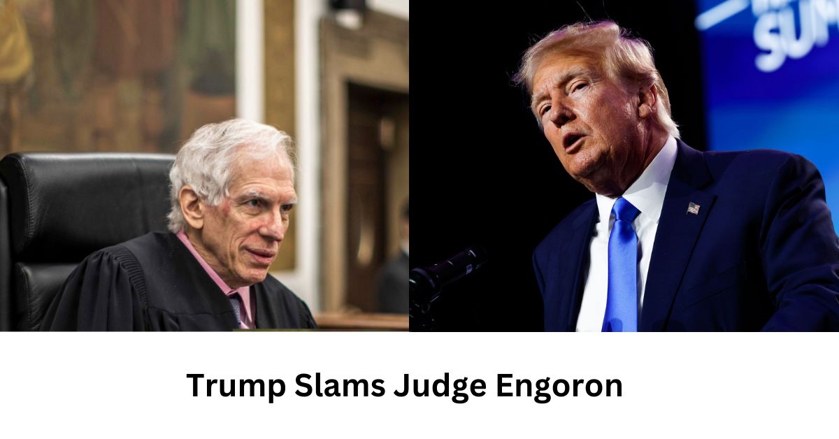 Trump Slams Judge Engoron