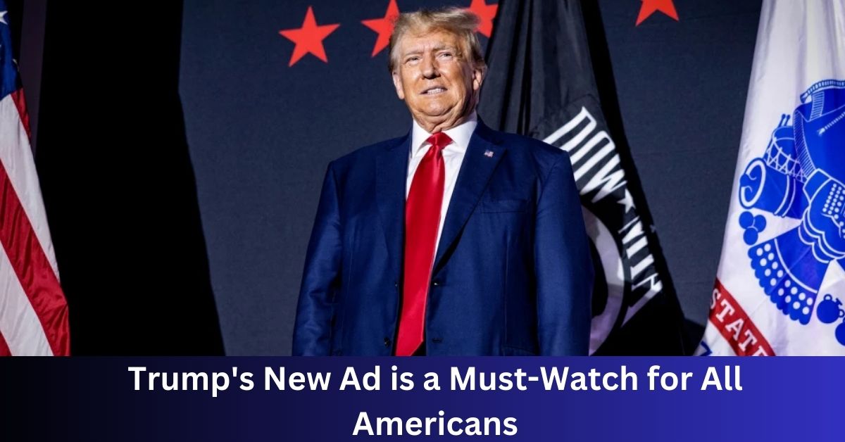 Trump's New Ad is a Must-Watch for All Americans