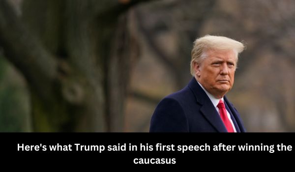 Here's what Trump said in his first speech after winning the caucasus