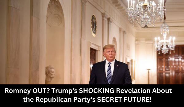 Romney OUT Trump's SHOCKING Revelation About the Republican Party's SECRET FUTURE!