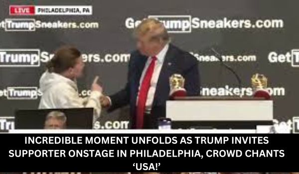 INCREDIBLE MOMENT UNFOLDS AS TRUMP INVITES SUPPORTER ONSTAGE IN PHILADELPHIA, CROWD CHANTS ‘USA!’