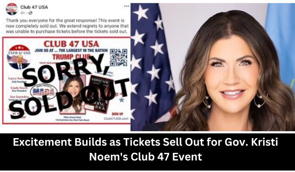 Excitement Builds as Tickets Sell Out for Gov. Kristi Noems Club 47 Event