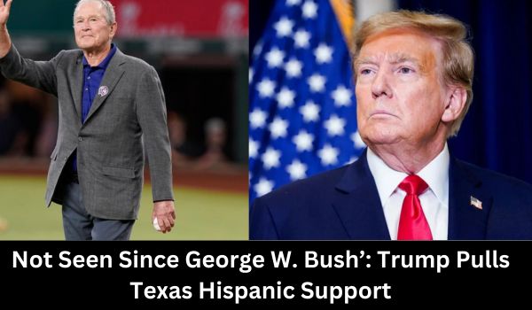 Not Seen Since George W. Bush Trump Pulls Texas Hispanic Support
