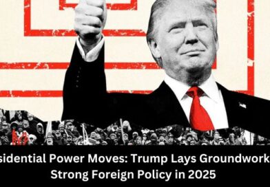 Presidential Power Moves: Trump Lays Groundwork for Strong Foreign Policy in 2025