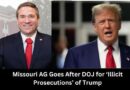Missouri AG Goes After DOJ for ‘Illicit Prosecutions’ of Trump