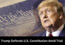 Trump Defends U.S. Constitution Amid Trial