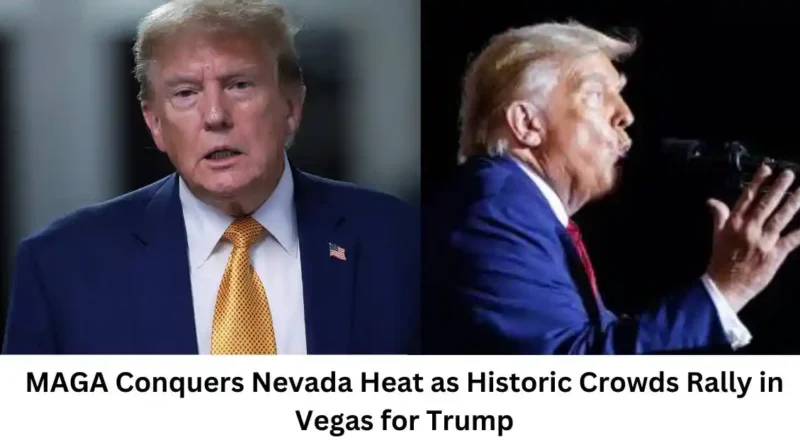 MAGA Conquers Nevada Heat as Historic Crowds Rally in Vegas for Trump