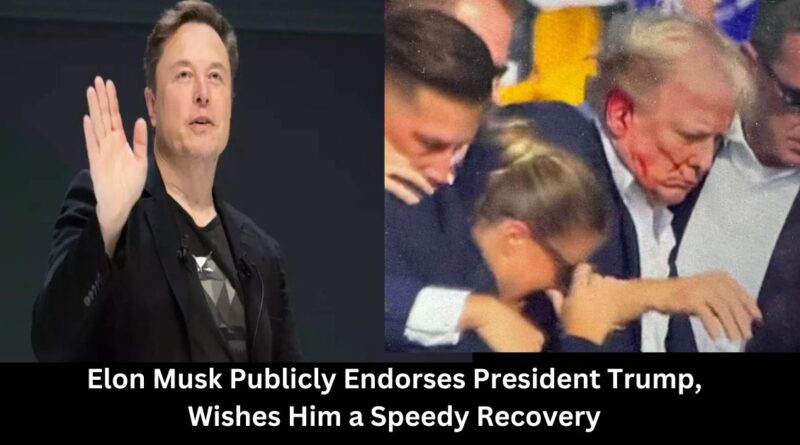 Elon Musk Publicly Endorses President Trump, Wishes Him a Speedy Recovery