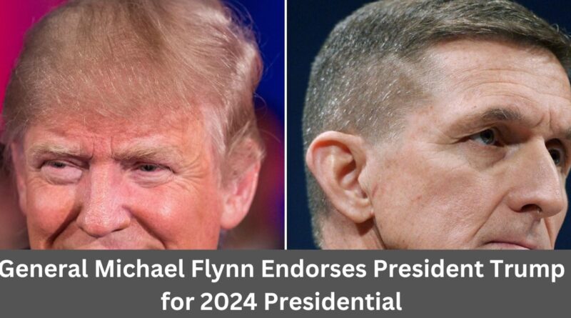 General Michael Flynn Endorses President Trump for 2024 Presidential