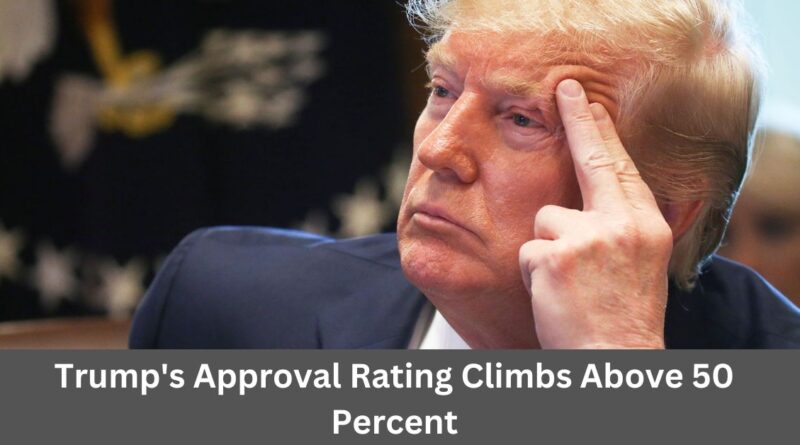 Trump's Approval Rating Climbs Above 50 Percent